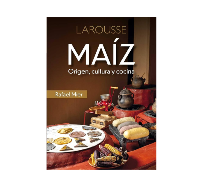 Maíz: origen, cultura y cocina